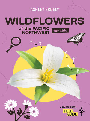 cover image of Wildflowers of the Pacific Northwest For Kids